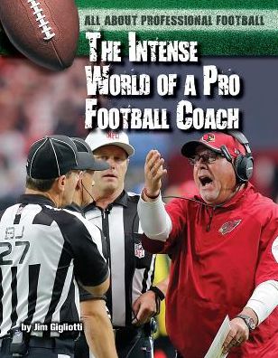 Cover for Jim Gigliotti · The Intense World of a Pro Football Coach (Hardcover Book) (2016)