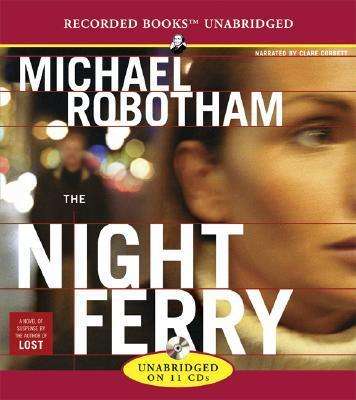 Cover for Michael Robotham · The Night Ferry (Audiobook (CD)) (2007)