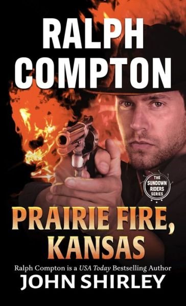 Cover for John Shirley · Ralph Compton Prairie Fire, Kansas (Hardcover Book) (2021)