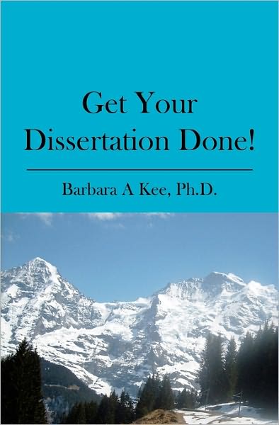 Cover for Barbara a Kee Ph D · Get Your Dissertation Done! (Paperback Book) (2009)