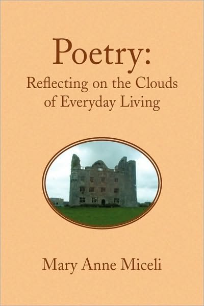 Cover for Mary Anne Miceli · Poetry: Reflecting on the Clouds of Everyday Living (Paperback Book) (2009)