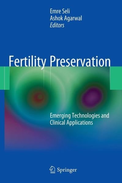 Cover for Emre Seli · Fertility Preservation: Emerging Technologies and Clinical Applications (Hardcover bog) [2012 edition] (2011)