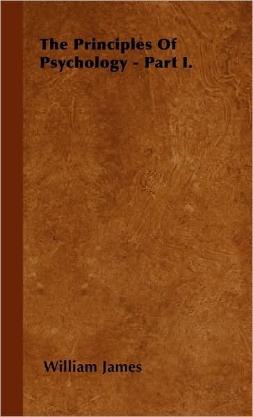 Cover for William James · The Principles of Psychology - Part I. (Hardcover bog) (2010)