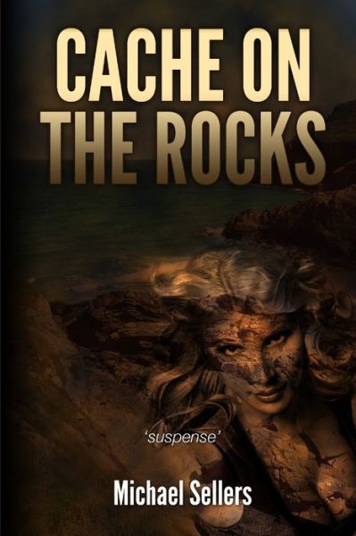 Cover for Michael Sellers · Cache on the Rocks (Paperback Book) (2010)