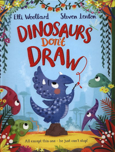 Cover for Elli Woollard · Dinosaurs Don't Draw (Hardcover Book) [Illustrated edition] (2018)