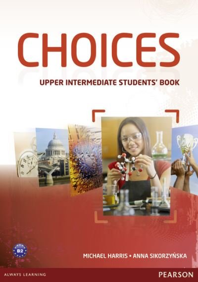 Choices Upper Intermediate Students' Book & MyLab PIN Code Pack - Choices - Michael Harris - Bøger - Pearson Education Limited - 9781447928829 - 14. marts 2013