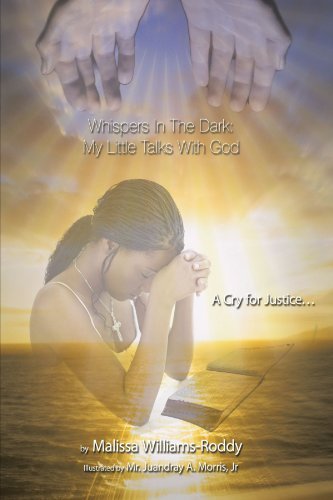 Cover for Malissa Williams-roddy · Whispers in the Dark: My Little Talks with God: a Cry for Justice . . . (Paperback Book) (2010)