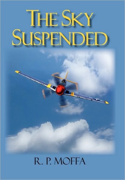 Cover for R P Moffa · The Sky Suspended (Innbunden bok) (2010)