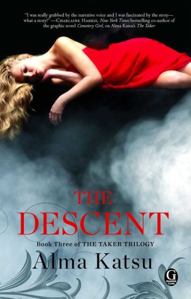 Cover for Alma Katsu · The Descent: Book Three of the Taker Trilogy (Paperback Book) (2014)