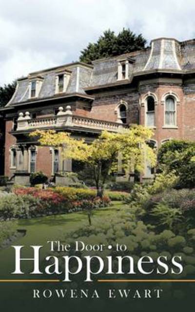 Cover for Rowena Ewart · The Door to Happiness (Paperback Book) (2011)