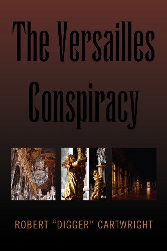 Cover for Robert &quot;Digger&quot; Cartwright · The Versailles Conspiracy (Paperback Book) (2010)