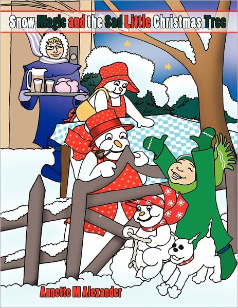 Cover for Annette M. Alexander · Snow Magic and the Sad Little Christmas Tree (Paperback Book) (2011)