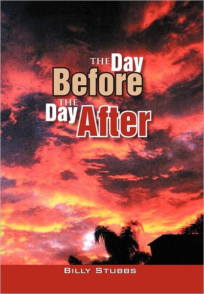 Cover for Billy Stubbs · The Day Before the Day After (Hardcover Book) (2011)