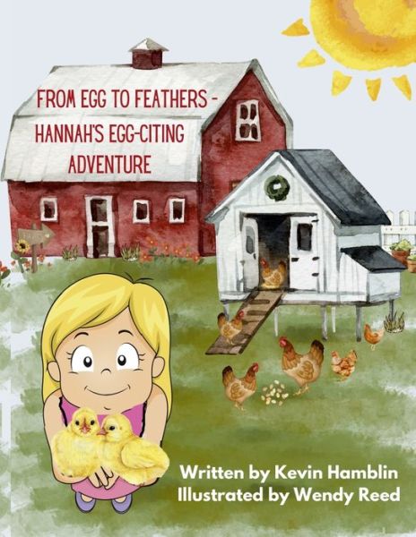 Cover for Kevin Hamblin · From Egg to Feather - Hannah's Egg-Citing Adventure (Book) (2023)