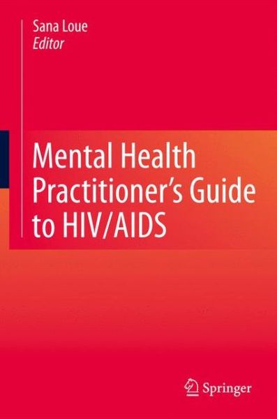 Cover for Sana Loue · Mental Health Practitioner's Guide to HIV / AIDS (Hardcover Book) [2013 edition] (2012)