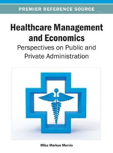 Cover for Mika Markus Mervio · Healthcare Management and Economics: Perspectives on Public and Private Administration (Innbunden bok) (2013)