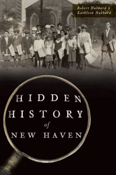 Cover for Robert Hubbard · Hidden History of New Haven (Pocketbok) (2019)