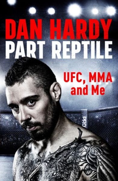 Cover for Dan Hardy · Part Reptile: UFC, MMA and Me (Paperback Book) (2018)