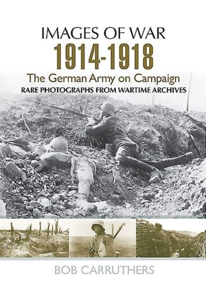 Cover for Bob Carruthers · German Army on Campaign 1914-1918 (Pocketbok) (2016)