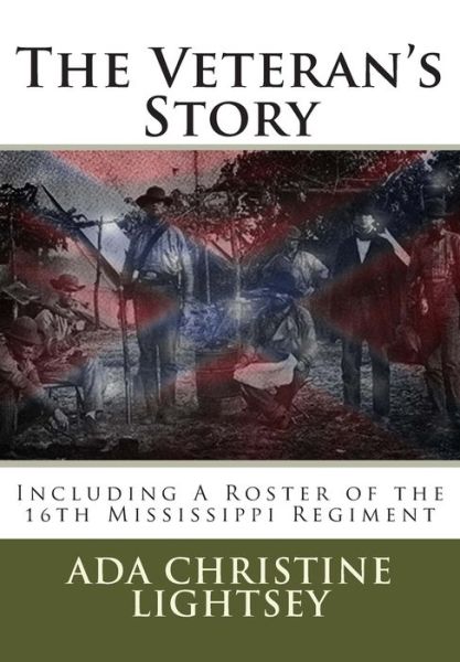 The Veteran's Story - Ada Christine Lightsey - Bücher - Createspace Independent Publishing Platf - 9781477420829 - 8. Mai 2012