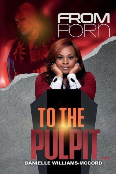 Cover for Min Danielle Williams · From Porn to the Pulpit... (Paperback Bog) (2011)