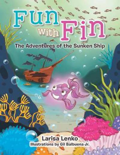 Cover for Larisa Lenko · Fun with Fin: the Adventures of the Sunken Ship (Paperback Book) (2012)