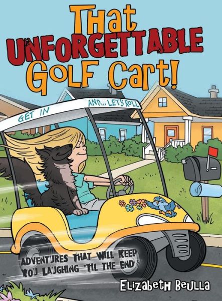 Cover for Elizabeth Beulla · That Unforgettable Golf Cart! (Hardcover Book) (2018)