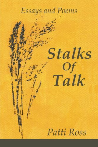 Cover for Patti Ross · Stalks of Talk: Essays and Poems (Paperback Book) (2013)