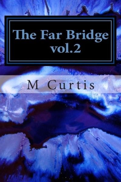 Cover for M Curtis · The Far Bridge Vol.2 (Paperback Book) (2013)