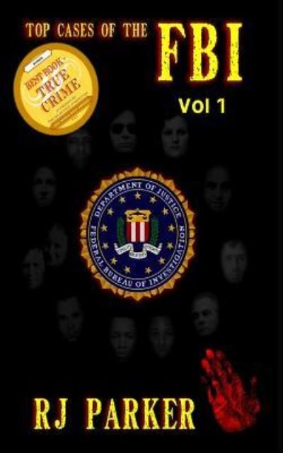 Cover for Rj Parker · Top Cases of the Fbi - Vol. I (Taschenbuch) (2013)