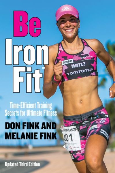 Cover for Don Fink · Be IronFit: Time-Efficient Training Secrets for Ultimate Fitness (Paperback Book) [Third edition] (2016)