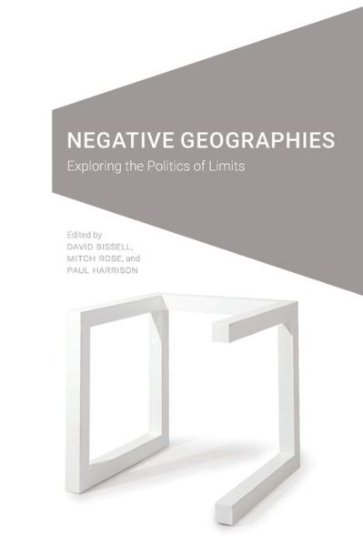 Cover for Negative Geographies: Exploring the Politics of Limits - Cultural Geographies + Rewriting the Earth (Paperback Book) (2021)