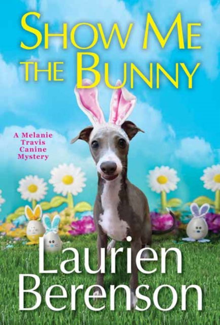 Show Me the Bunny - A Melanie Travis Mystery (#29) - Laurien Berenson - Boeken - Kensington Publishing - 9781496735829 - 21 februari 2023