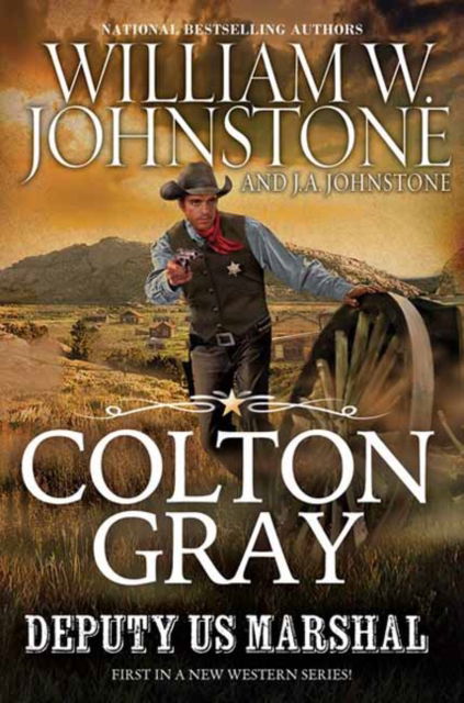 Cover for William W. Johnstone · Colton Gray, Deputy U.S. Marshal (Paperback Book) (2025)