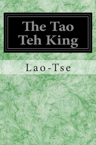 Cover for Lao-tse · The Tao Teh King: or the Tao and Its Characteristics (Taschenbuch) (2014)