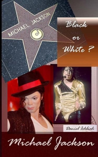 Cover for Daniel Ichbiah · Michael Jackson, Black or White ?: Biographie De Michael Jackson (Paperback Bog) (2014)