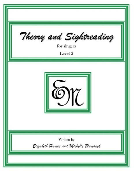 Theory and Sightreading for Singers: Level 2 - Em Music Publishing - Bücher - Createspace - 9781497473829 - 27. März 2014