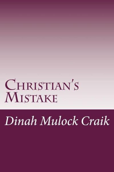 Cover for Dinah Maria Mulock Craik · Christian's Mistake (Paperback Book) (2014)