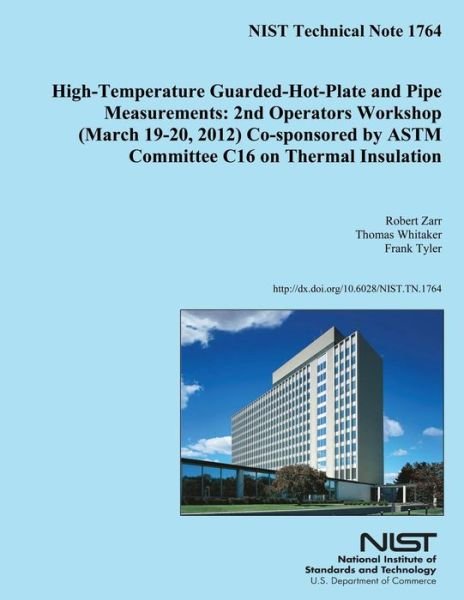 Cover for U S Department of Commerce · High-temperature Guarded-hot-plate and Pipe Measurements: 2nd Operators Workshop (March 19-20,2012) Co-sponsored by Astm Committee C16 on Thermal Insu (Taschenbuch) (2014)