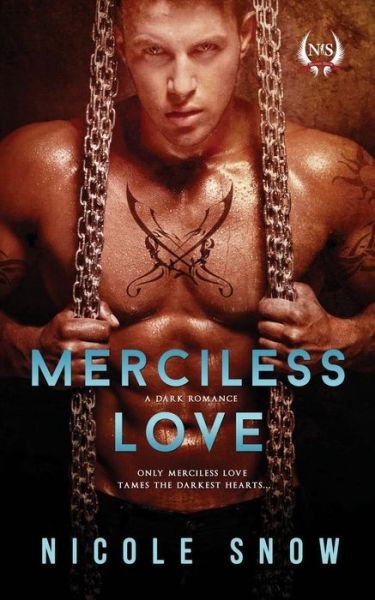 Cover for Nicole Snow · Merciless Love: a Dark Romance (Paperback Book) (2014)