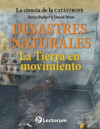 Cover for Steve Parker · Desastres naturales. La Tierra en movimiento (Taschenbuch) (2017)