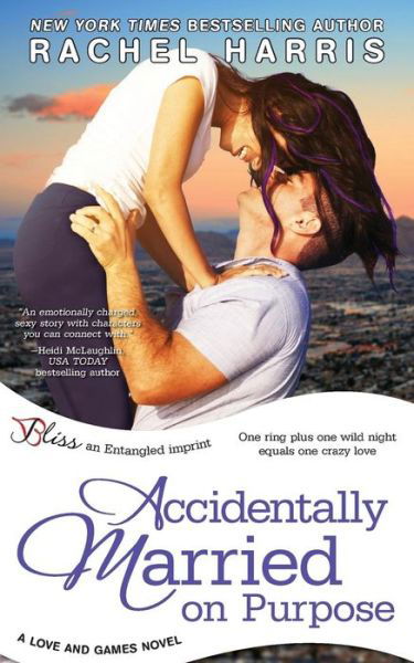 Cover for Rachel Harris · Accidentally Married on Purpose (A Love and Games Novel) (Pocketbok) (2014)