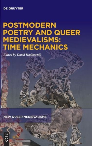 Cover for David Hadbawnik · Postmodern Poetry and Queer Medievalisms: Time Mechanics (Innbunden bok) (2022)