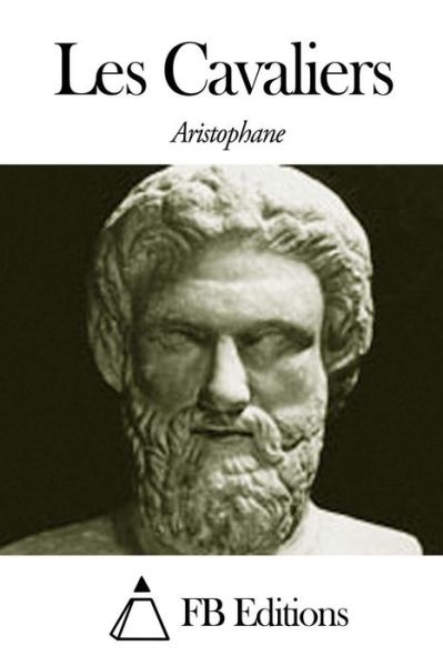 Cover for Aristophane · Les Cavaliers (Paperback Book) (2014)