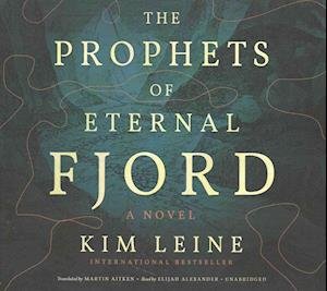 Cover for Kim Leine · The Prophets of Eternal Fjord Lib/E (CD) (2016)
