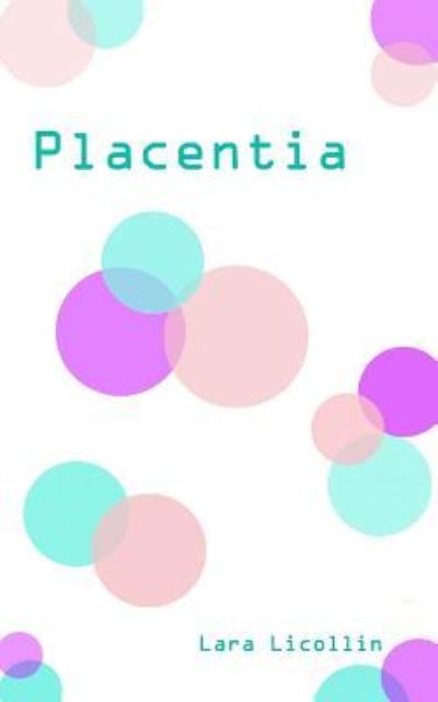 Cover for Lara Licollin · Placentia (Paperback Book) (2015)