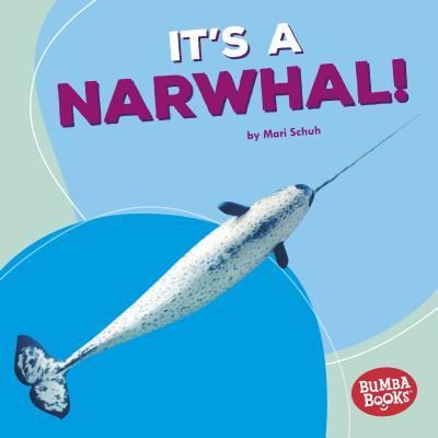 Cover for Mari Schuh · It's a narwhal! (Book) (2018)