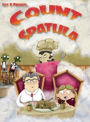 Cover for Izzy B · Count Spatula (Hardcover bog) (2018)