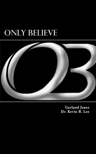 Cover for Kevin B Lee · Only Believe (Paperback Book) (2016)