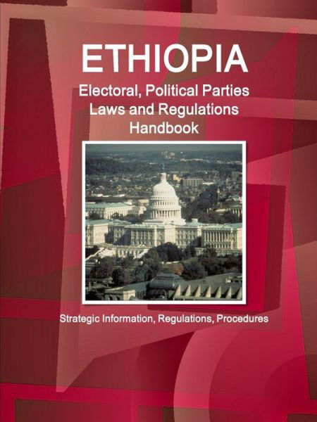 Cover for Inc Ibp · Ethiopia Electoral, Political Parties Laws and Regulations Handbook (Pocketbok) (2017)